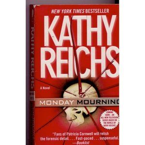 MONDAY MOURNING by KATHY REICHS - a Temperance Brennan (TV's BONES) novel, paper